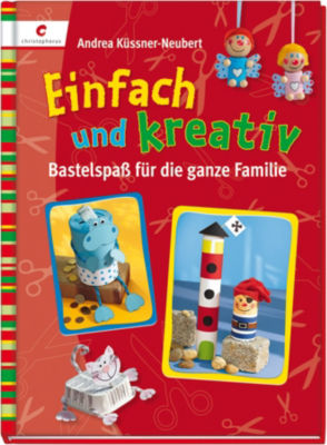 Einfach und kreativ - Bastelspa� f�r die ganze Familie