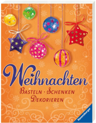 Ravensburger Buch: Weihnachten - Zeit zum Basteln, Schenken und Dekorieren